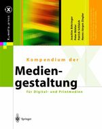 ISBN 9783540664215: Kompendium der Mediengestaltung für Digital- und Printmedien