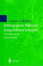 ISBN 9783540664727: Anthropogenic Platinum-Group Element Emissions. Their Impact on Man and Environment