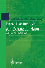 ISBN 9783540666677: Innovative Ansätze zum Schutz der Natur - Visionen für die Zukunft