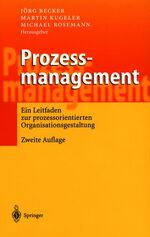 Prozessmanagement – Ein Leitfaden zur prozessorientierten Organisationsgestaltung