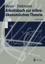 ISBN 9783540672951: Arbeitsbuch zur mikroökonomischen Theorie