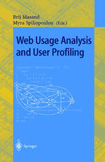 ISBN 9783540678182: Web Usage Analysis and User Profiling – International WEBKDD'99 Workshop San Diego, CA, USA, August 15, 1999 Revised Papers