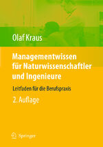 ISBN 9783540692447: Managementwissen für Naturwissenschaftler und Ingenieure - Leitfaden für die Berufspraxis