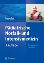 Pädiatrische Notfall- und Intensivmedizin - Ein praktischer Leitfaden