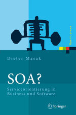 ISBN 9783540718710: SOA?: Serviceorientierung in Business und Software (Xpert.press)