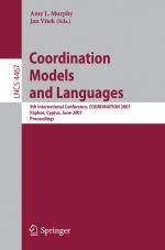 ISBN 9783540727934: Coordination Models and Languages - 9th International Conference, COORDINATION 2007, Paphos, Cyprus, June 6-8, 2007, Proceedings