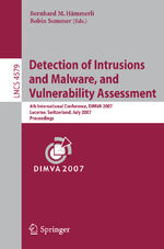 ISBN 9783540736134: Detection of Intrusions and Malware, and Vulnerability Assessment - 4th International Conference, DIMVA 2007 Lucerne, Switzerland, July 12-13, 2007 Proceedings
