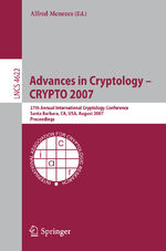 ISBN 9783540741428: Advances in Cryptology - CRYPTO 2007 – 27th Annual International Cryptology Conference, Santa Barbara, CA, USA, August 19-23, 2007, Proceedings