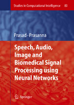 ISBN 9783540753971: Speech, Audio, Image and Biomedical Signal Processing using Neural Networks