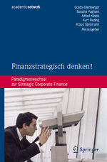 ISBN 9783540764335: Finanzstrategisch denken! – Paradigmenwechsel zur Strategic Corporate Finance