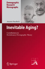 ISBN 9783540766551: Inevitable Aging? - Contributions to Evolutionary-Demographic Theory