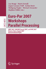 ISBN 9783540784722: Euro-Par 2007 Workshops: Parallel Processing – HPPC 2007, UNICORE Summit 2007, and VHPC 2007, Rennes, France, August 28-31, 2007, Revised Selected Papers