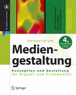 ISBN 9783540785255: Kompendium der Mediengestaltung Digital und Print / Kompendium der Mediengestaltung - Konzeption - Gestaltung - Produktion - Technik / Konzeption und Gestaltung für Digital- und Printmedien