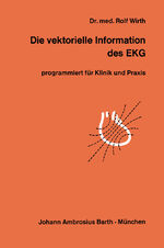 ISBN 9783540796527: Die vektorielle Information des EKG – programmiert für Klinik und Praxis