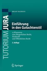 ISBN 9783540886440: Einführung in den Gutachtenstil - 15 Klausuren zum Bürgerlichen Recht, Strafrecht und Öffentlichen Recht