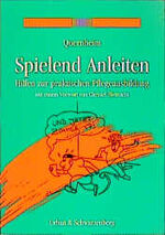 ISBN 9783541171019: Spielend Anleiten - Hilfen zur praktischen Pflegeausbildung