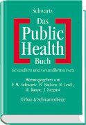 Das Public-health-Buch - Gesundheit und Gesundheitswesen ; mit 94 Tabellen