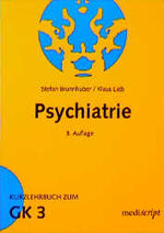 Psychiatrie - Kurzlehrbuch nach dem Gegenstandskatalog für den 2. Abschnitt der ärztlichen Prüfung