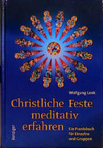 ISBN 9783545201699: Christliche Feste meditativ erfahren : ein Praxisbuch für einzelne und Gruppen