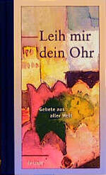 ISBN 9783545201743: Leih mir dein Ohr - Gebete der Religionen