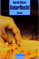 Bernd Sülzer: Vaterflucht. Roman