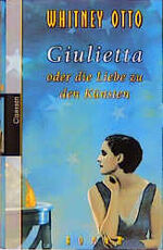 ISBN 9783546001557: Giulietta oder die Liebe zu den Künsten