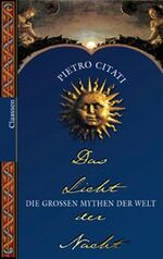 ISBN 9783546001700: Das Licht der Nacht. Die großen Mythen der Welt. Aus dem Ital. von Barbara Kleiner und Karl Pichler.