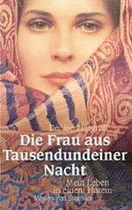 ISBN 9783547799576: Die Frau aus Tausendundeiner Nacht - Mein Leben in einem Harem