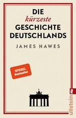 ISBN 9783548060439: Die kürzeste Geschichte Deutschlands