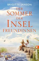 ISBN 9783548062952: Der Sommer der Inselfreundinnen - Weißer Sand, Meeresrauschen und lange Gespräche im Strandkorb – der perfekte Sommer für die Inselfreundinnen