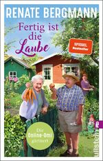 Renate Bergmann: Fertig ist die Laube - Renate Bergmann: Fertig ist die Laube -