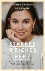 ISBN 9783548063683: Starkes weiches Herz - Wie Mut und Liebe unsere Welt verändern können