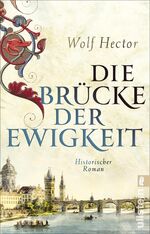 Wolf Hector: Die Brücke der Ewigkeit - h Wolf Hector: Die Brücke der Ewigkeit - h
