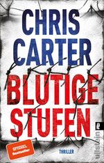 Chris Carter: Blutige Stufen | Thriller 