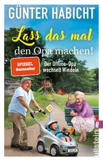 ISBN 9783548064802: Lass das mal den Opa machen! (Der Offline-Opa 2) - Der Offline-Opa wechselt Windeln | Bekannt aus den Bestsellern von Renate Bergmann