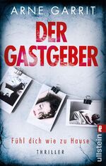 ISBN 9783548065939: Der Gastgeber - fühl dich wie zu Hause : Thriller