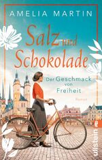 ISBN 9783548066332: Salz und Schokolade (Die Halloren-Saga 1) - Der Geschmack von Freiheit | Die dramatische Saga um die älteste Schokoladenfabrik Deutschlands