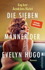 ISBN 9783548066738: Die sieben Männer der Evelyn Hugo - Roman | Die einzigartige SPIEGEL-Bestseller Liebesgeschichte, die hunderttausende TikTok-Userinnen zu Tränen gerührt hat