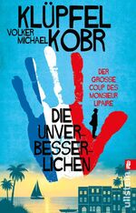 ISBN 9783548068442: Die Unverbesserlichen – Der große Coup des Monsieur Lipaire (Die Unverbesserlichen 1) – Neues vom Bestseller-Duo – eine herrlich schräge Gaunerkomödie an der Côte d‘Azur