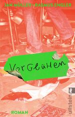 ISBN 9783548068626: Vorglühen – Roman | Der mitreißende Roman der Musiker Jan Müller (Tocotronic) und Rasmus Engler