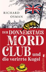 Der Donnerstagsmordclub und die verirrte Kugel (Die Mordclub-Serie 3) - Kriminalroman