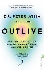 ISBN 9783548070438: OUTLIVE | Wie wir länger und besser leben können, als wir denken Das Standardwerk vom führenden Mediziner zur Langlebigkeit Deutsche Ausgabe | Peter Attia | Taschenbuch | 640 S. | Deutsch | 2025
