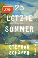 25 letzte Sommer – Eine warme, tiefe Erzählung, die uns in unserer Sehnsucht nach einem Leben in Gleichgewicht abholt