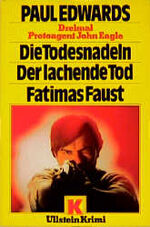 ISBN 9783548103969: Die Todesnadeln / Der lachende Tod / Fatimas Faust. Dreimal Protoagent John Eagle. ( Tb)