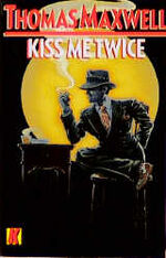 ISBN 9783548106670: Kiss Me Twice (Ullstein Kriminalliteratur und Thriller) Maxwell, Thomas und Schmidt, Rainer