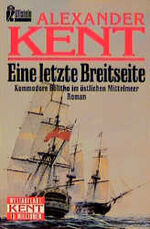 ISBN 9783548200224: Eine letzte Breitseite. Kommodore Bolitho im östlichen Mittelmeer.