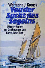 ISBN 9783548208084: Von der Sucht des Segelns, Skipper- Report