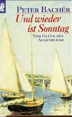 ISBN 9783548233789: Und wieder ist Sonntag - Vom Glück des Augenblicks