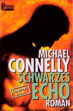 Michael Connelly: Schwarzes Echo Michael Connelly: Schwarzes Echo