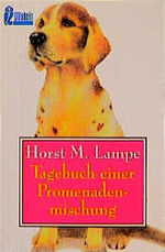 ISBN 9783548240824: Tagebuch einer Promenadenmischung. Eine vorwiegend heitere Hundegeschichte